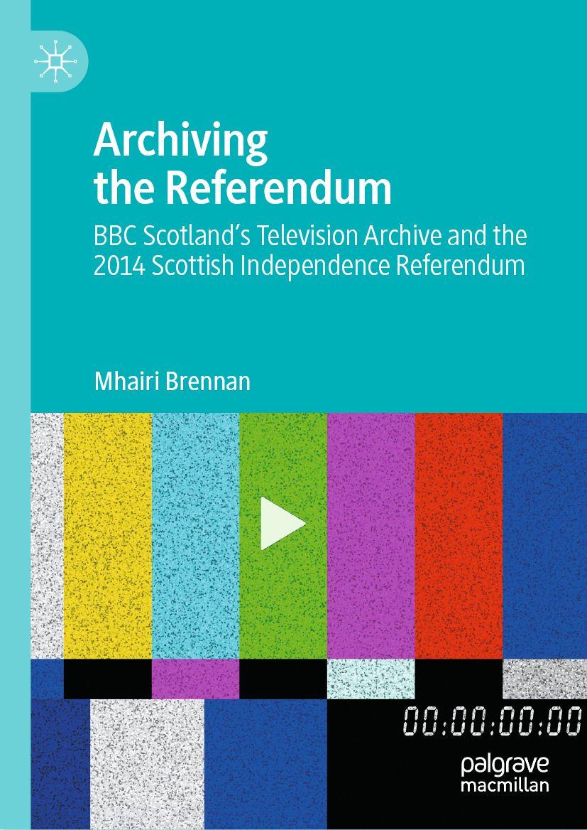 Kniha Archiving the Referendum Mhairi Brennan