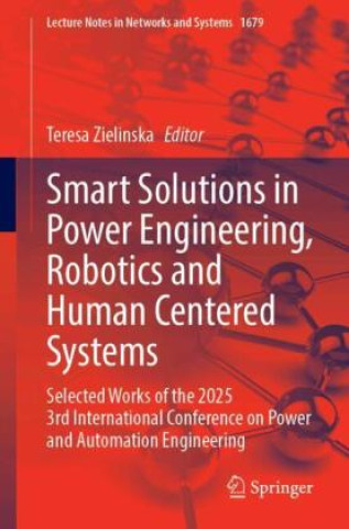 Book Smart Solutions in Power Engineering, Robotics and Human Centered Systems Teresa Zielinska