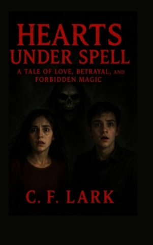 Kniha Hearts Under Spell C. F. Lark