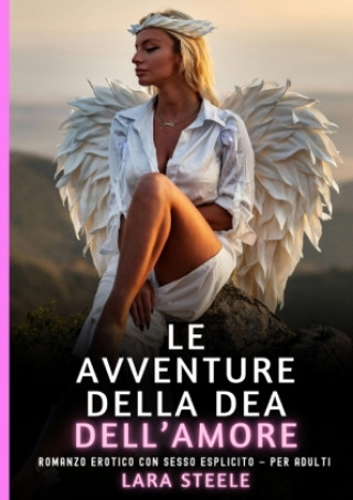 Kniha Le Avventure della Dea dell'Amore Lara Steele