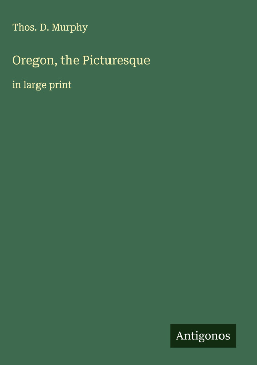 Kniha Oregon, the Picturesque 