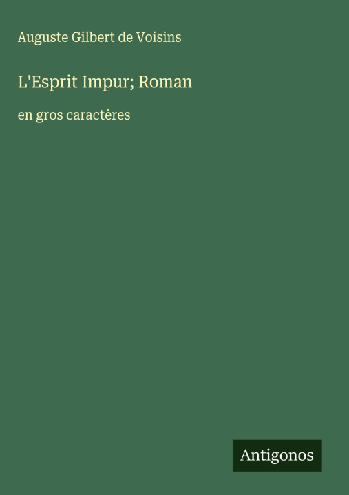 Kniha L'Esprit Impur; Roman Auguste Gilbert de Voisins