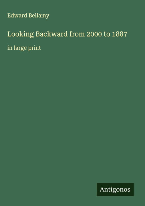 Kniha Looking Backward from 2000 to 1887 