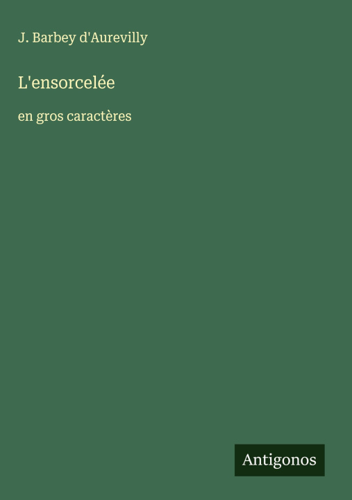Kniha L'ensorcelée J. Barbey d'Aurevilly