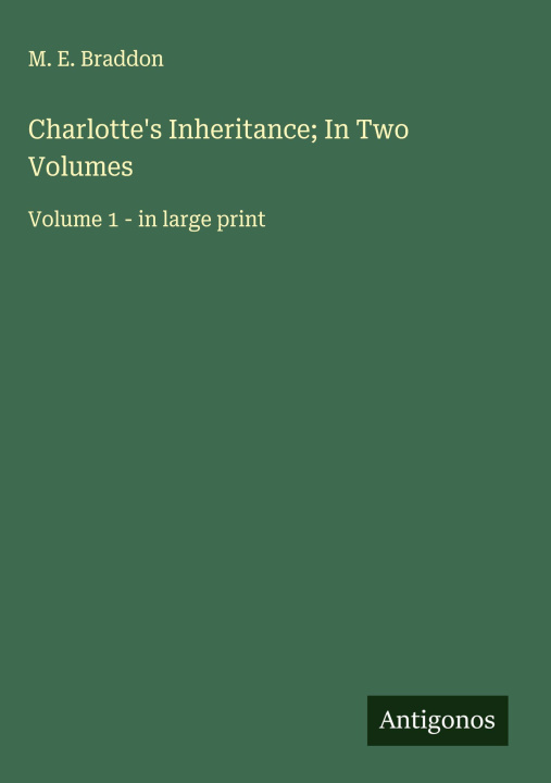 Kniha Charlotte's Inheritance; In Two Volumes 