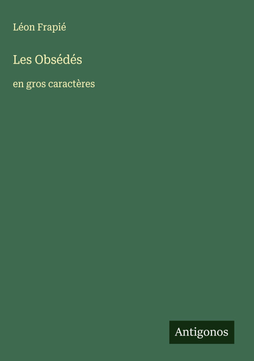 Kniha Les Obsédés Léon Frapié