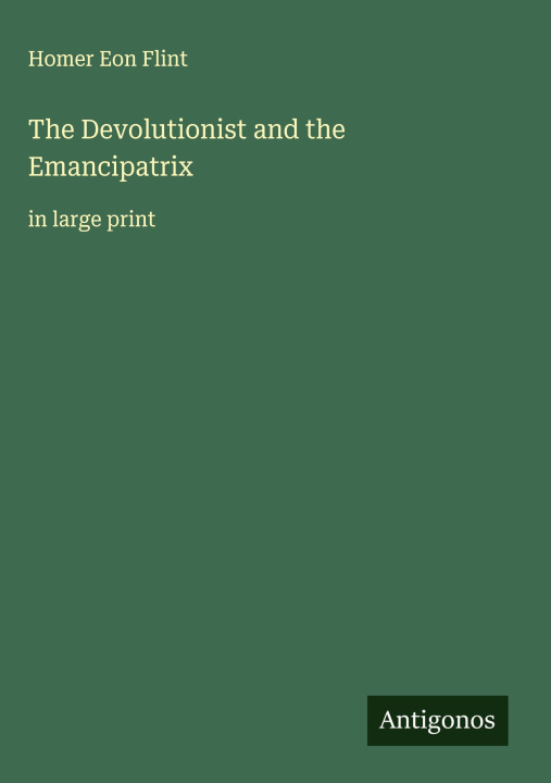 Kniha The Devolutionist and the Emancipatrix 