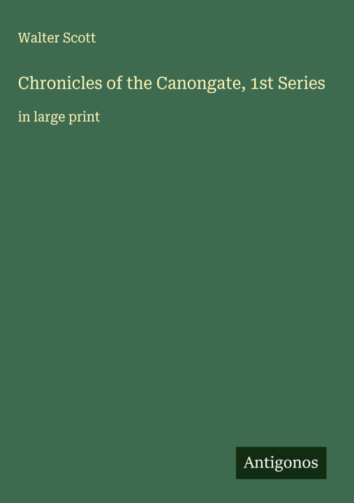 Kniha Chronicles of the Canongate, 1st Series 