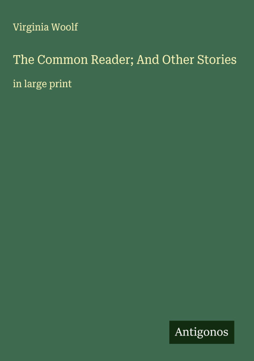 Kniha The Common Reader; And Other Stories 
