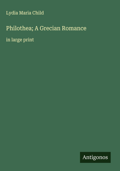 Book Philothea; A Grecian Romance 