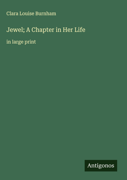 Kniha Jewel; A Chapter in Her Life 
