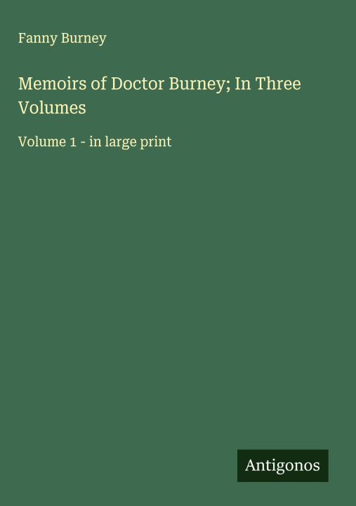 Kniha Memoirs of Doctor Burney; In Three Volumes 