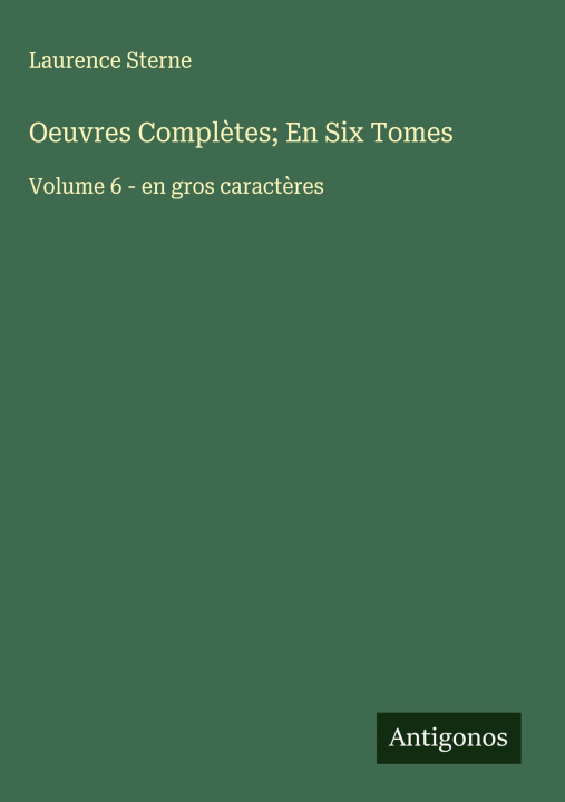 Kniha Oeuvres Complètes; En Six Tomes Laurence Sterne