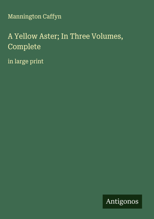Kniha A Yellow Aster; In Three Volumes, Complete 
