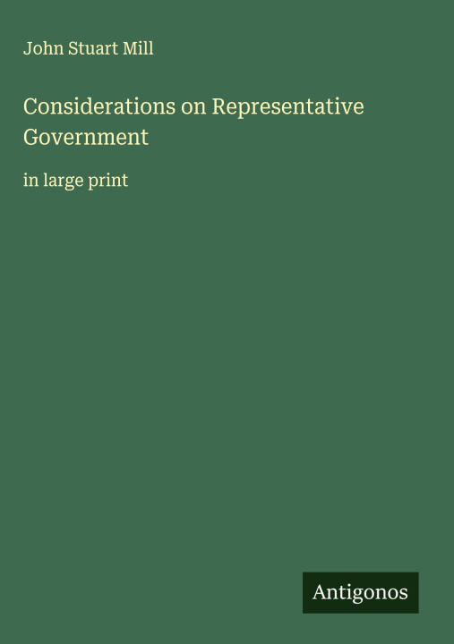 Kniha Considerations on Representative Government 