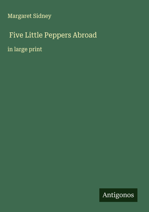 Kniha Five Little Peppers Abroad 