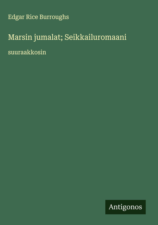 Knjiga Marsin jumalat; Seikkailuromaani Edgar Rice Burroughs