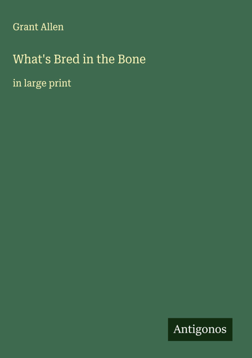 Kniha What's Bred in the Bone 