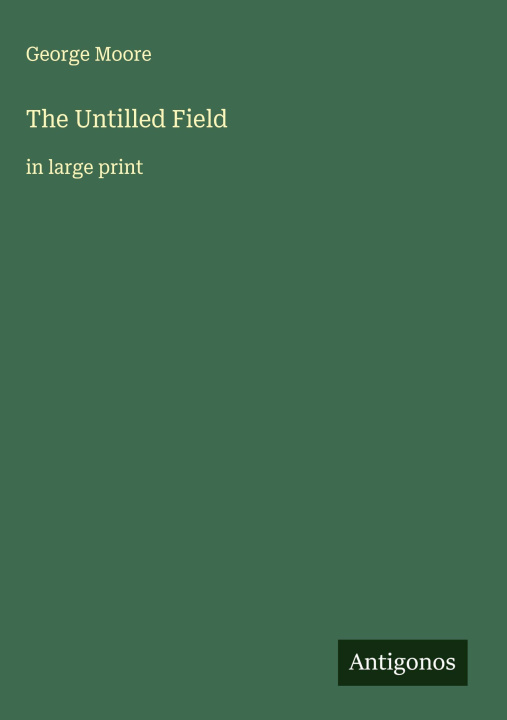 Kniha The Untilled Field 