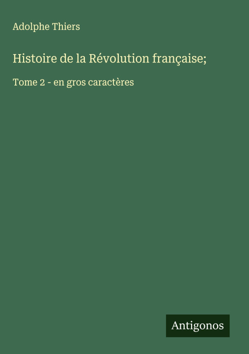 Kniha Histoire de la Révolution française; Adolphe Thiers