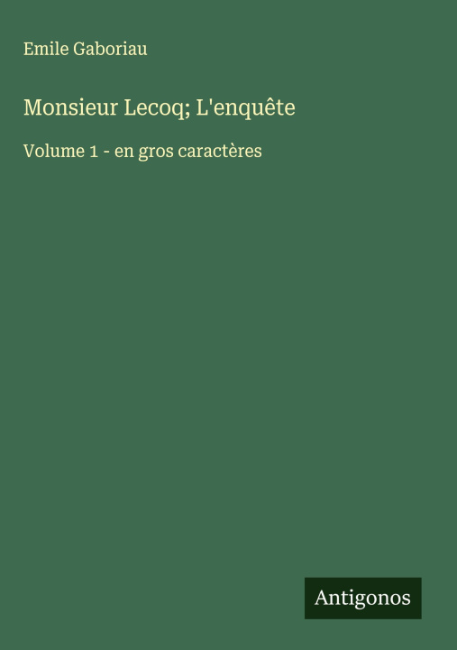 Kniha Monsieur Lecoq; L'enquête Emile Gaboriau