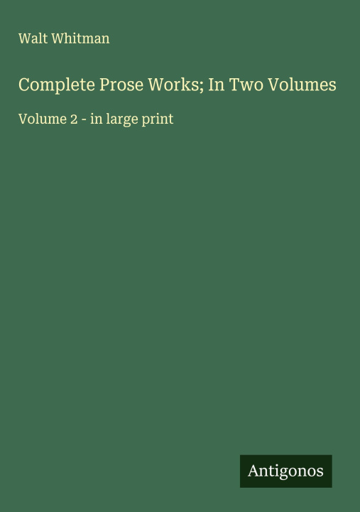 Kniha Complete Prose Works; In Two Volumes 