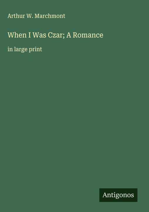 Carte When I Was Czar; A Romance 