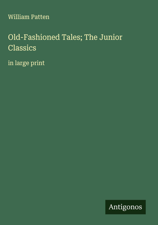 Kniha Old-Fashioned Tales; The Junior Classics 