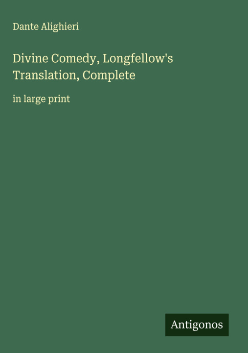 Kniha Divine Comedy, Longfellow's Translation, Complete 