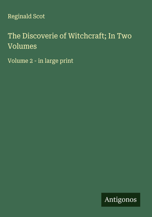Kniha The Discoverie of Witchcraft; In Two Volumes 