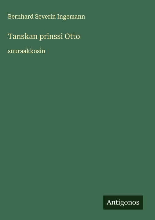 Knjiga Tanskan prinssi Otto Bernhard Severin Ingemann