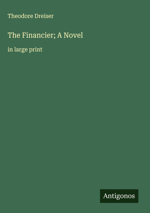 Kniha The Financier; A Novel 