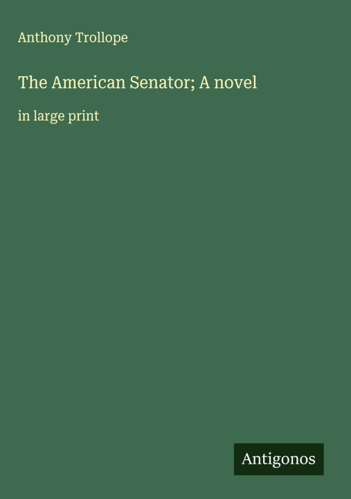 Kniha The American Senator; A novel 