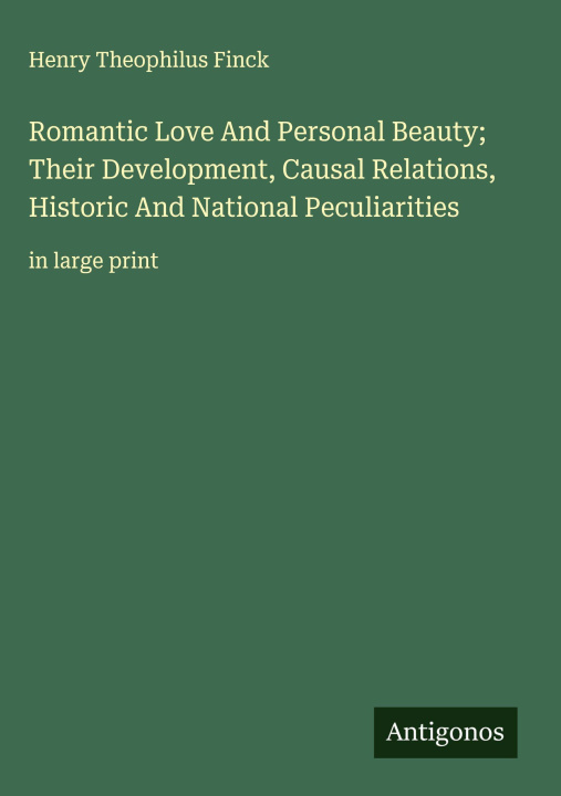 Kniha Romantic Love And Personal Beauty; Their Development, Causal Relations, Historic And National Peculiarities 