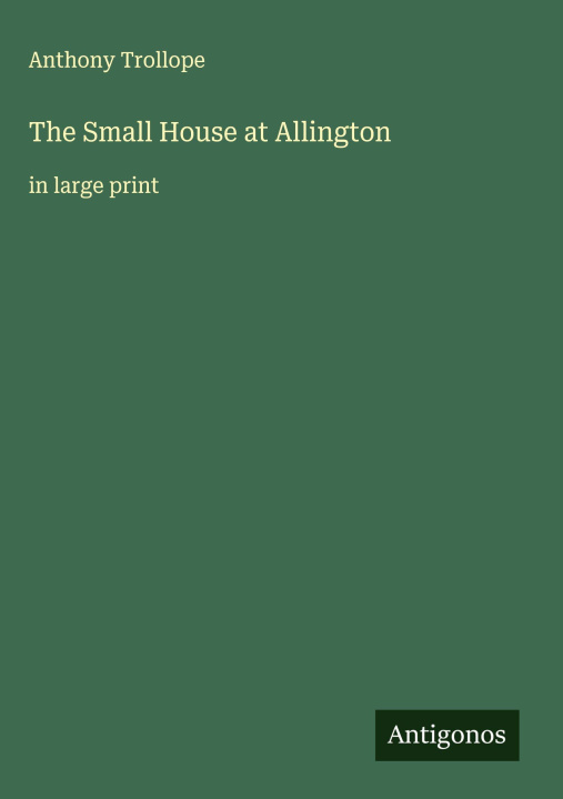 Kniha The Small House at Allington 