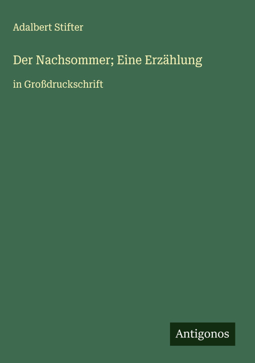 Carte Der Nachsommer; Eine Erzählung Adalbert Stifter
