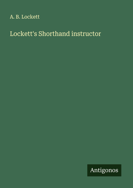 Carte Lockett's Shorthand instructor 