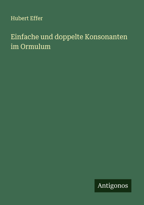 Kniha Einfache und doppelte Konsonanten im Ormulum Hubert Effer