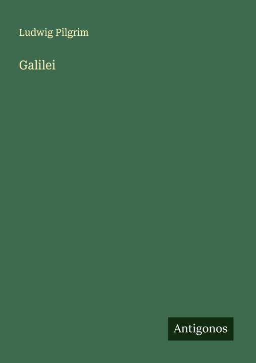 Kniha Galilei Ludwig Pilgrim