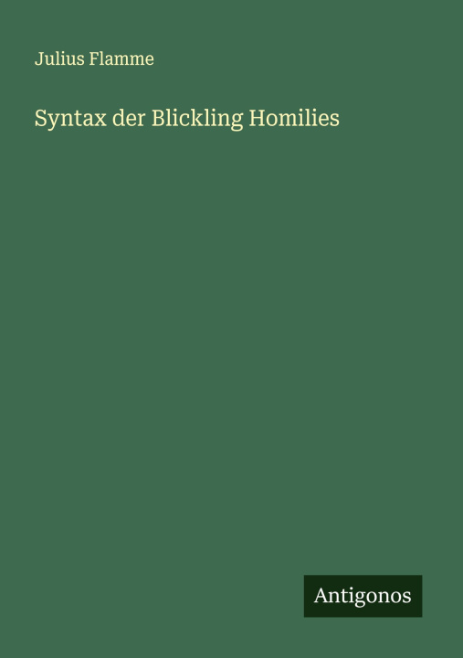 Kniha Syntax der Blickling Homilies Julius Flamme