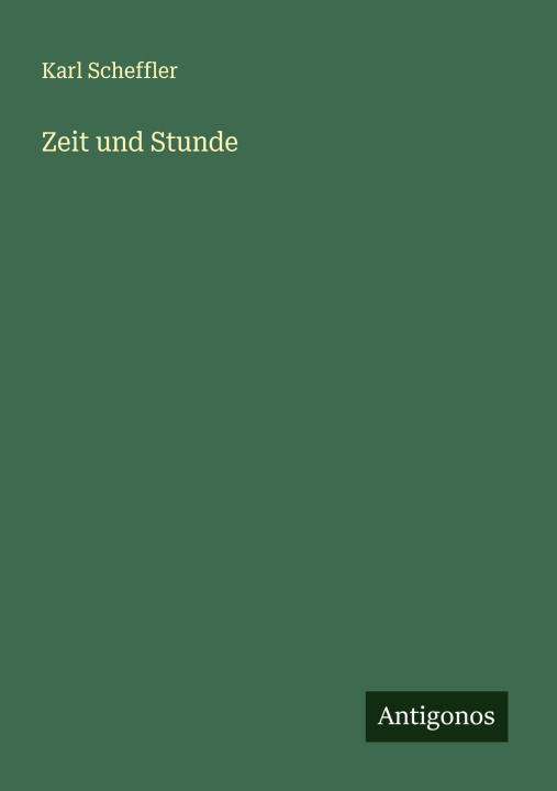 Kniha Zeit und Stunde Karl Scheffler