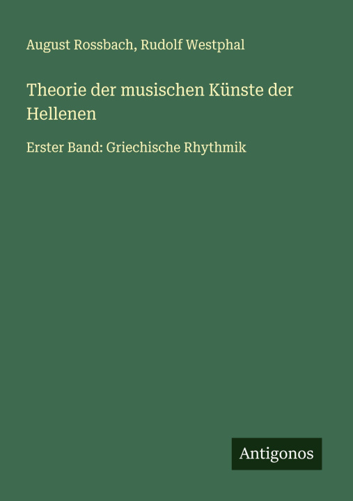 Knjiga Theorie der musischen Künste der Hellenen Rudolf Westphal