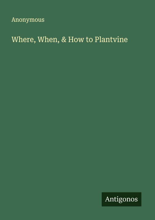 Carte Where, When, & How to Plantvine 