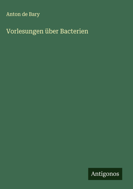 Kniha Vorlesungen über Bacterien 