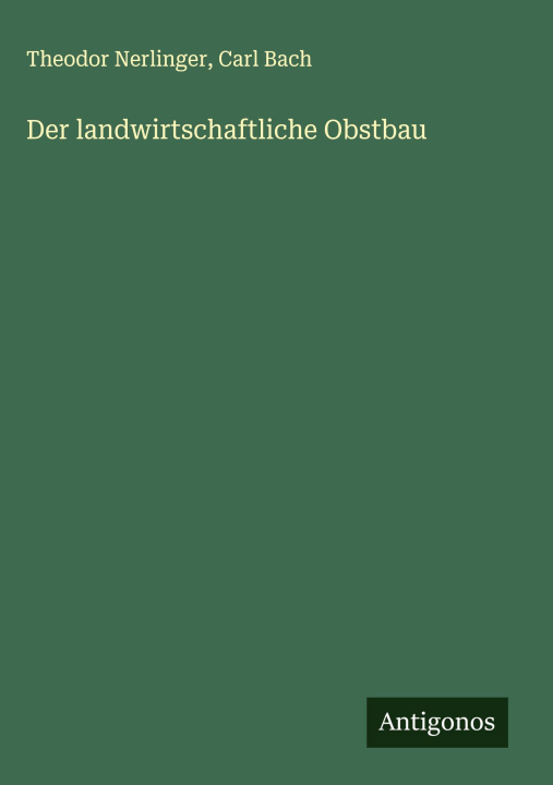 Kniha Der landwirtschaftliche Obstbau Carl Bach