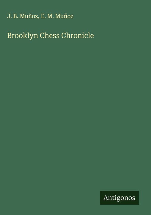Kniha Brooklyn Chess Chronicle E. M. Muñoz