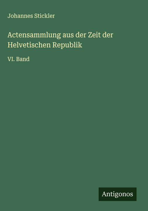 Kniha Actensammlung aus der Zeit der Helvetischen Republik 