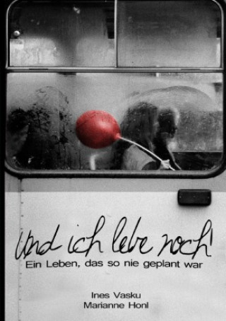 Kniha "Und ich lebe noch!!° Ines Vasku