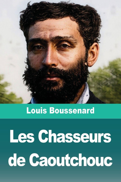 Book Les Chasseurs de Caoutchouc Louis Boussenard