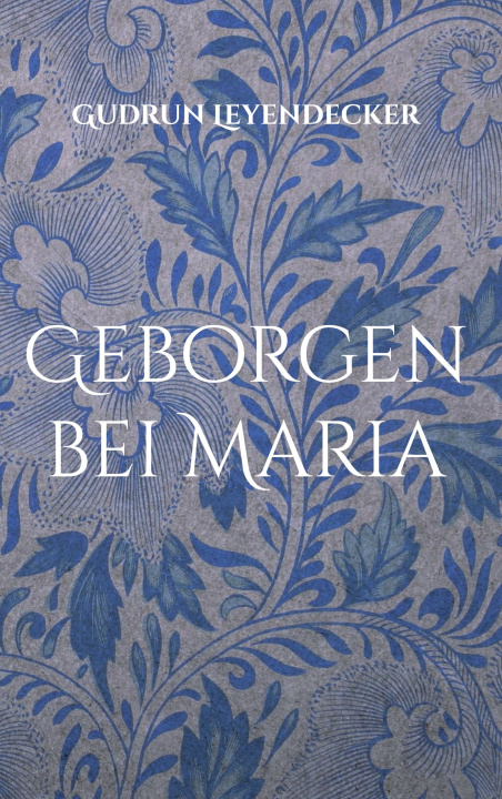 Kniha Geborgen bei Maria 